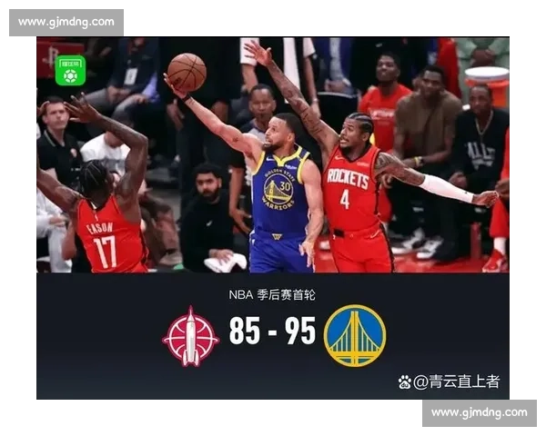 生死第六战勇士火箭正面对决库里与青春风暴的较量季后赛命运之夜全景解析